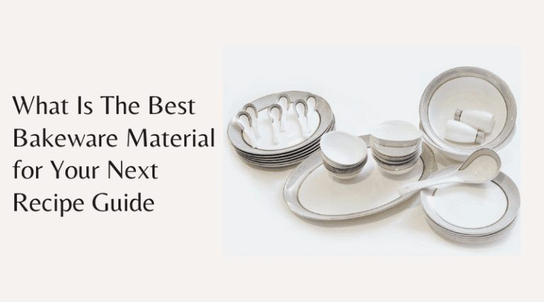 What Is The Best Bakeware Material for Your Next Recipe In 2022