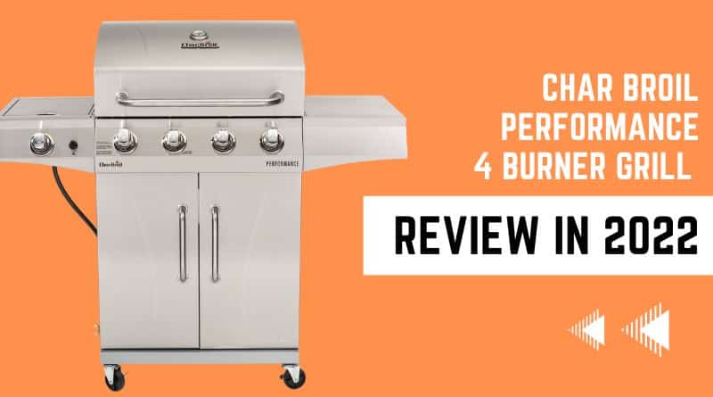 Char Broil Performance 4 Burner Grill Review