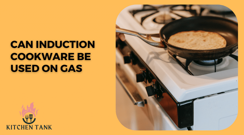 Can Induction Cookware Be Used On Gas
