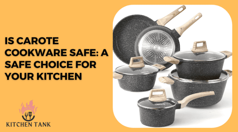 Is Carote Cookware Safe: A Safe Choice for Your Kitchen