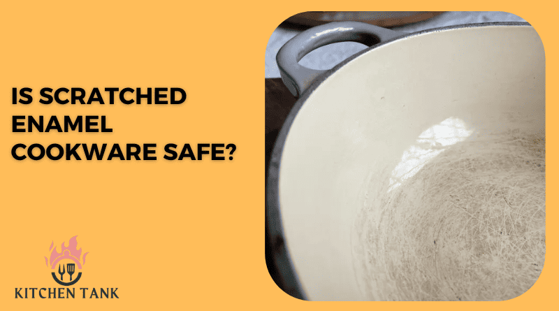 Is Scratched Enamel Cookware Safe