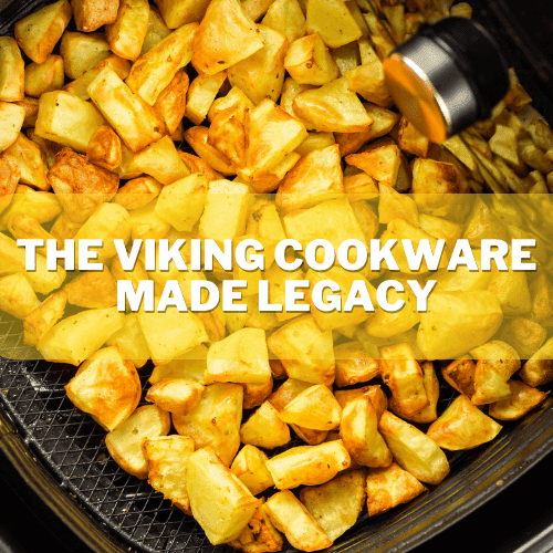 The Viking Cookware Made Legacy
